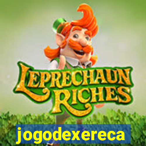 jogodexereca