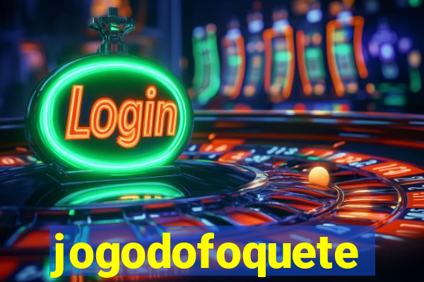 jogodofoquete