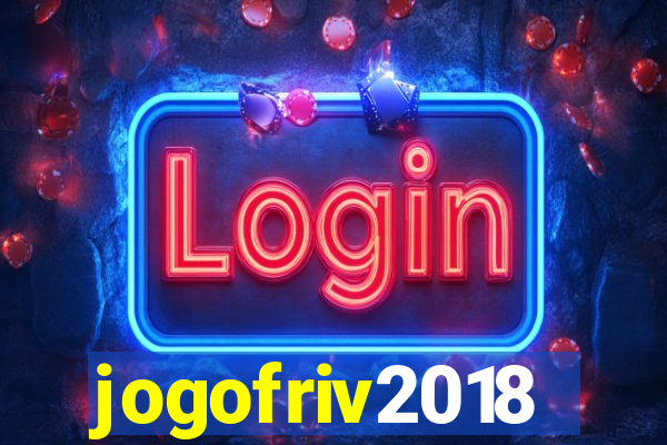 jogofriv2018