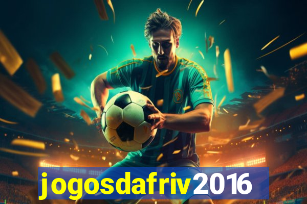 jogosdafriv2016