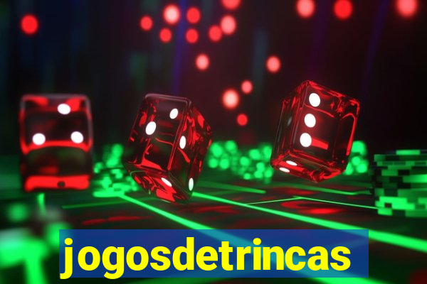jogosdetrincas