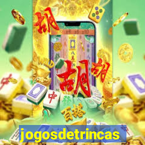 jogosdetrincas
