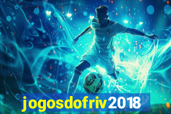 jogosdofriv2018