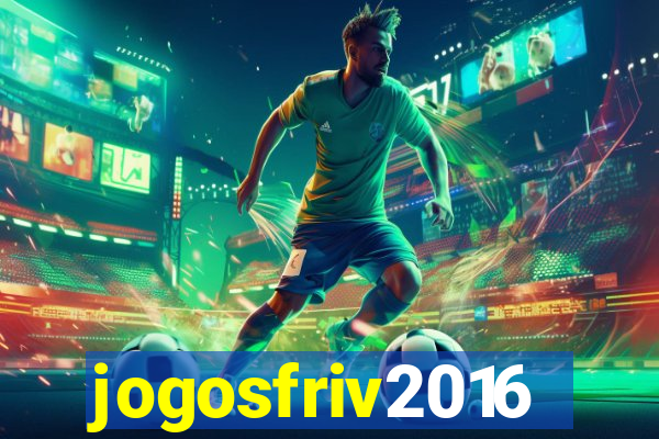 jogosfriv2016