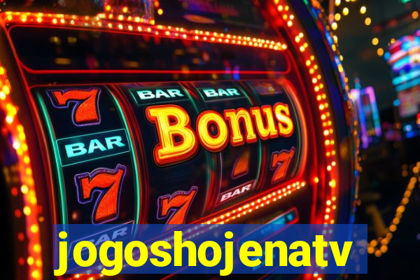 jogoshojenatv