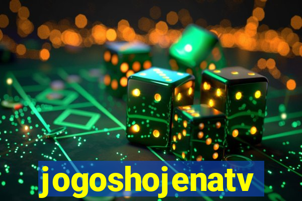 jogoshojenatv
