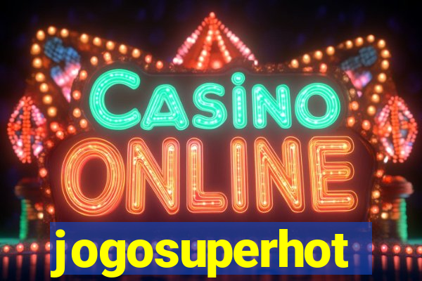 jogosuperhot