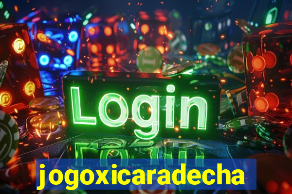 jogoxicaradecha
