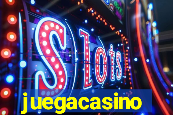 juegacasino