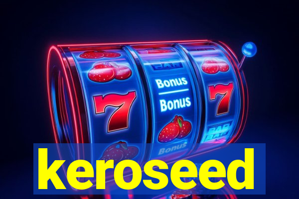 keroseed