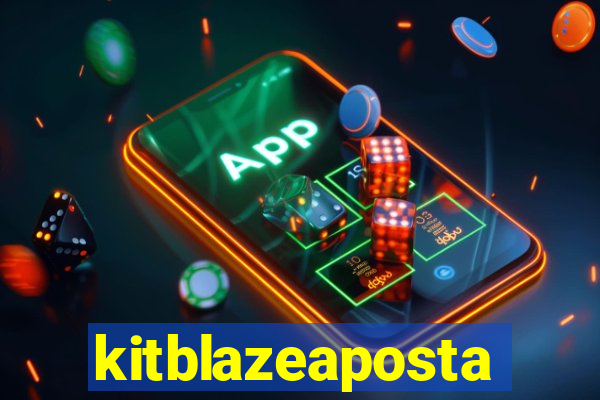 kitblazeaposta