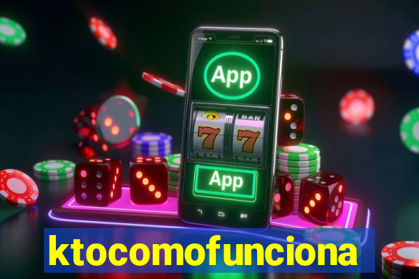 ktocomofunciona