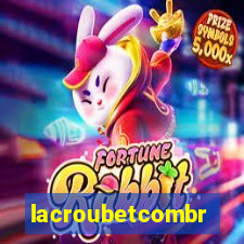 lacroubetcombr