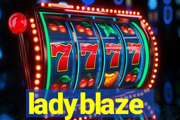 ladyblaze