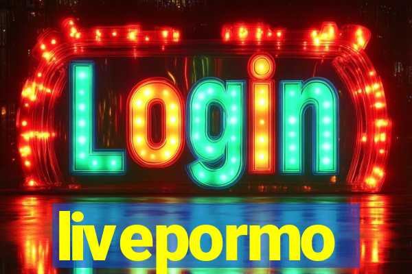 livepormo