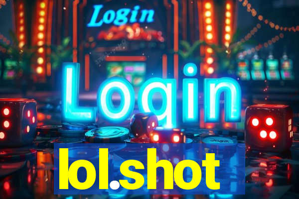 lol.shot