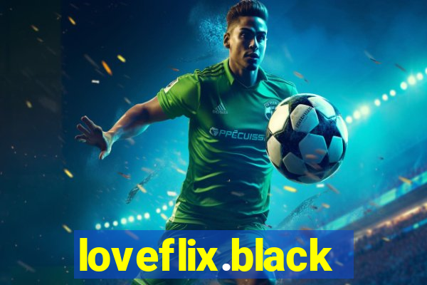 loveflix.black