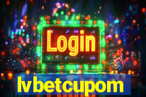 lvbetcupom