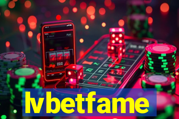 lvbetfame