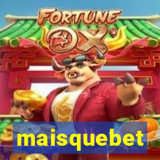 maisquebet