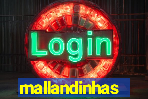 mallandinhas