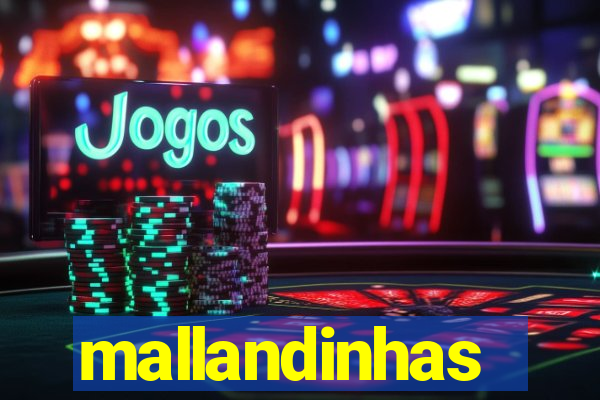 mallandinhas