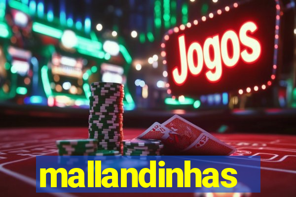 mallandinhas