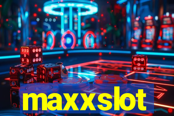 maxxslot