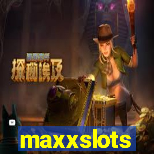maxxslots