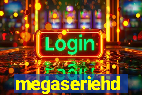 megaseriehd