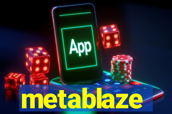 metablaze