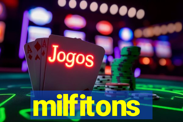 milfitons