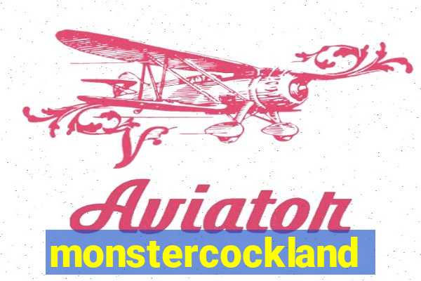 monstercockland