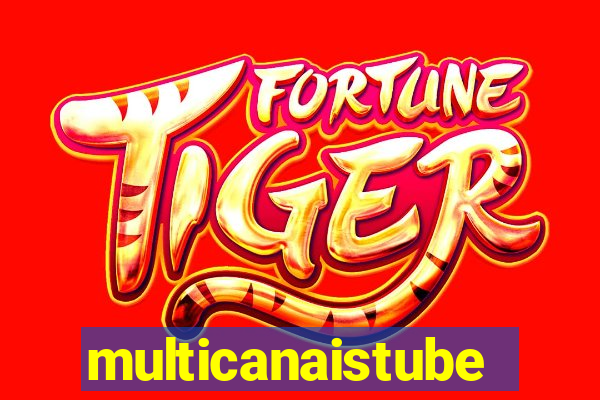 multicanaistube