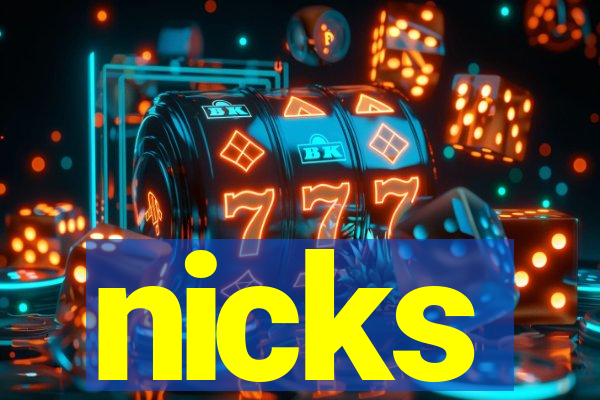 nicks