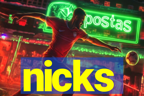 nicks