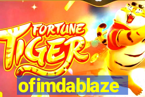 ofimdablaze