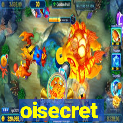 oisecret