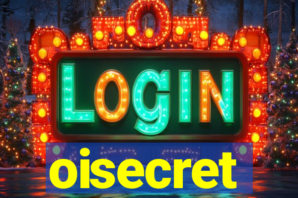 oisecret