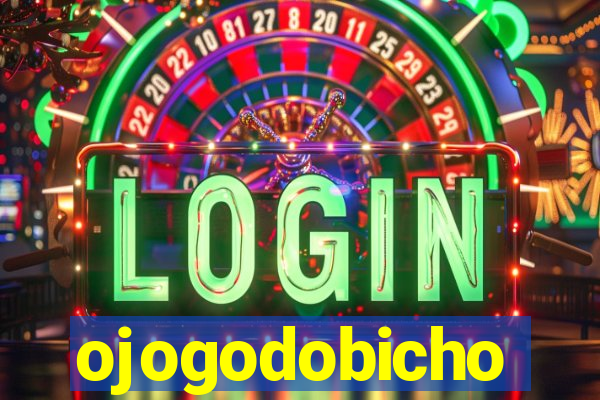 ojogodobicho