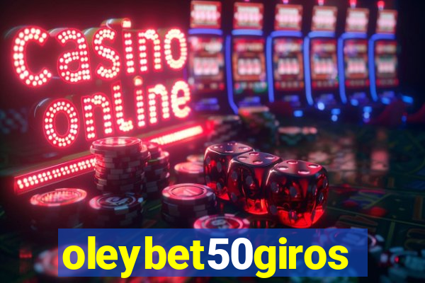 oleybet50giros