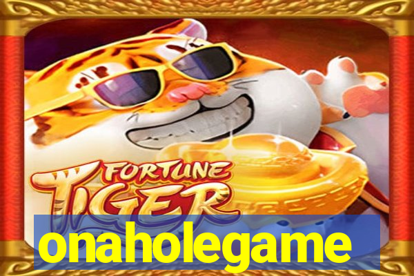 onaholegame