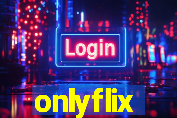 onlyflix