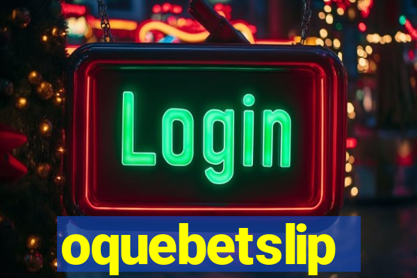 oquebetslip