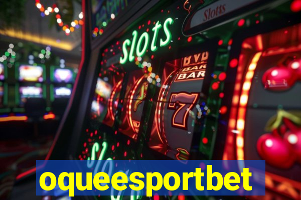 oqueesportbet