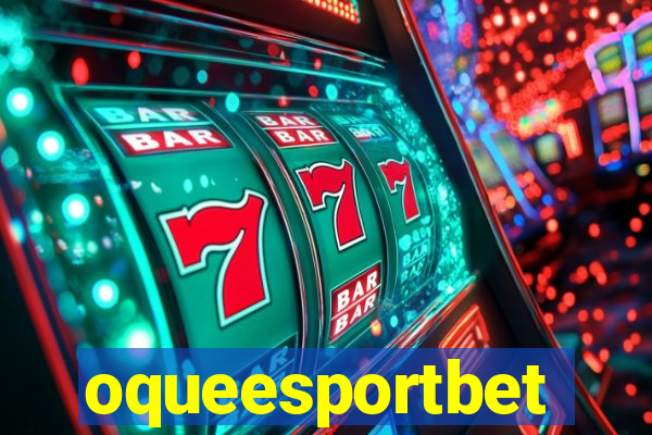 oqueesportbet