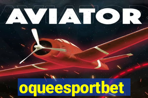oqueesportbet