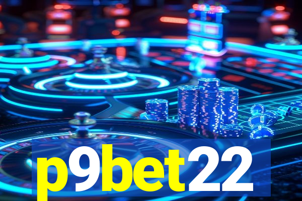 p9bet22