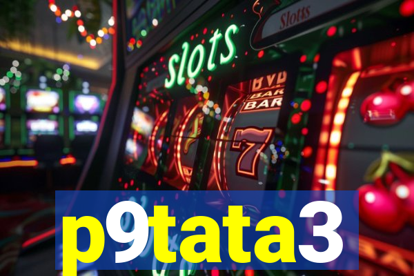 p9tata3