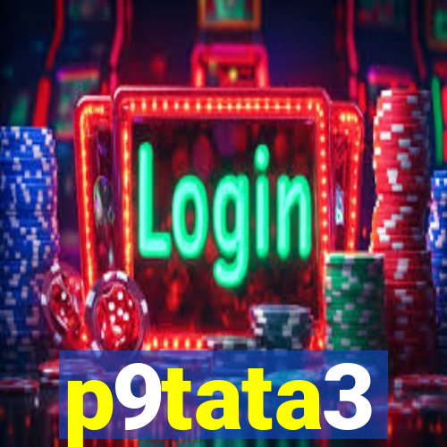 p9tata3